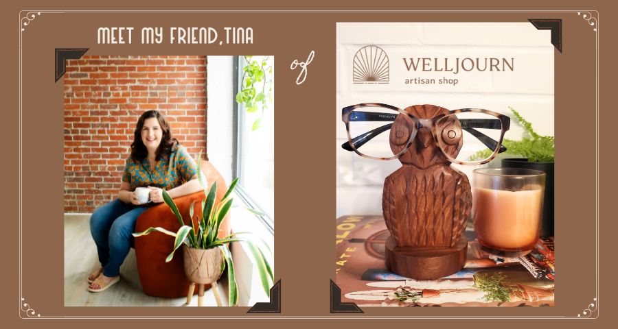 Meet My Friend Tina of Welljourn