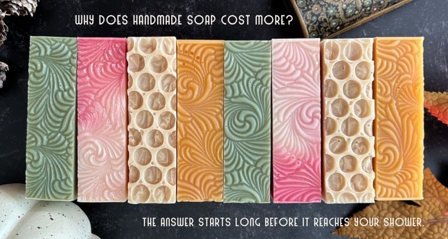 Why Does Handmade Soap Cost More?